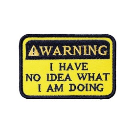 Warning I Have No Idea What I Am Doing Patch, Funny Military Morale Patches, Meme Patch, Molle Patch, Hook and Loop, Sew On Patch for Tactical Backpack Murph Jeans Vests Hats Helmets Dog Harnesses