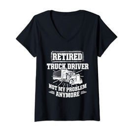 Womens Retired Truck Driver Problem Trucker Retirement V-Neck T-Shirt