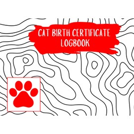  Cat Birth Certificate Logbook: Newborn Kitten Birth Certificate for Cat Breeders | Breeder Litter Records Book | Recording Cat Birth Great Gift for For Kitten Breeders and Cat Owners + 100 certificate