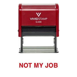 Not My Job Novelty Self Inking Rubber Stamp (Red Ink) - X-Large