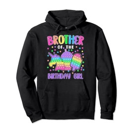 Let's Pop-it Brother of the Birthday Girl Pop-it Pullover Hoodie