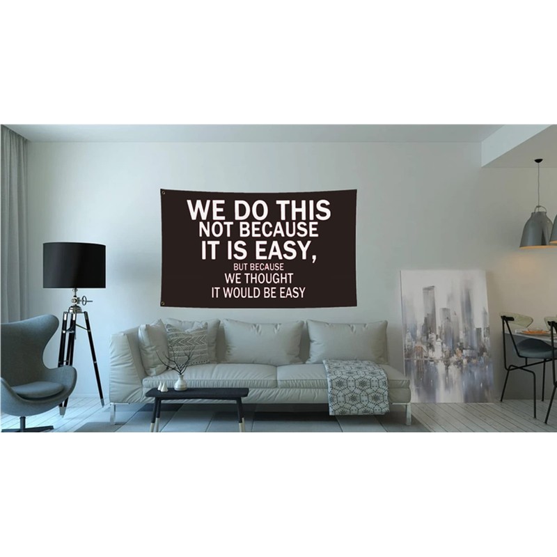 LUCKGEEY We Do This Not Because It Is Easy Flag