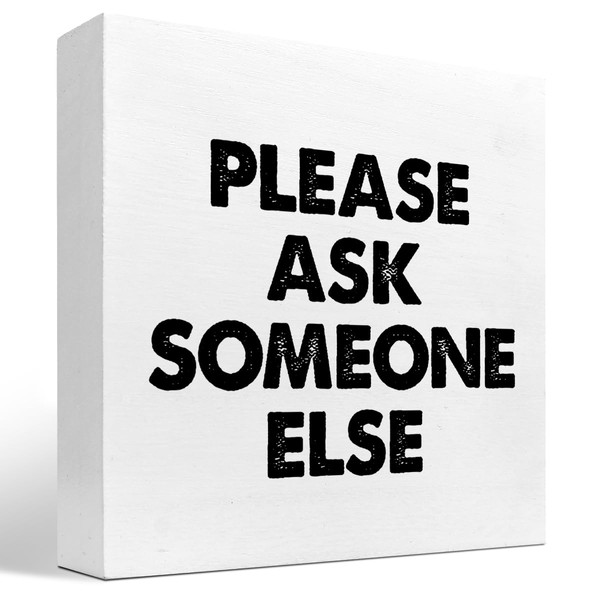 Please Ask Someone Else Wood Sign,Funny Wooden Box Plaque Sign