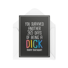 Funny Birthday Cards, Sweary Card, You Survived Another 365 Days of Being A D*ck, Profanity Novelty Joke Swearing Insult Friend, CBH511