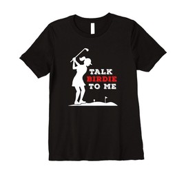 Womens Talk birdie to me Premium T-Shirt