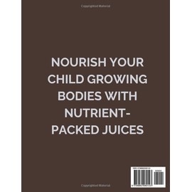  Juicing for Kids: Juice It Up, 110+ Healthy and Fun Juice Recipes (Beat Diseases Daily with Juice)