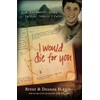 I Would Die for You: One Student's Story of Passion,