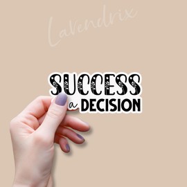 (3pcs) Success is A Decision Sticker Funny Motivational Phrase Inspirational Vinyl Decal Gift Stickers for Tumbler Laptop Kindle Water Bottles Tablet Books Phone - Size 3x1.4