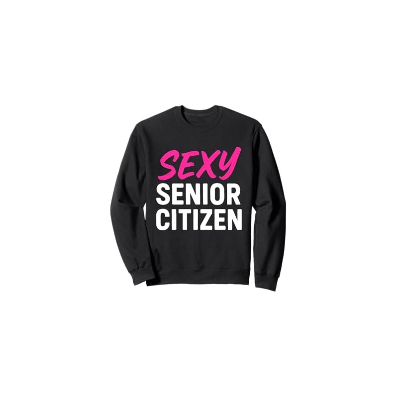 Sexy Senior Citizen Gift for Old Elderly Retired Grandma Mom