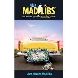 Just Married Mad Libs: World's Greatest Wedding Game (Adult Mad Libs)