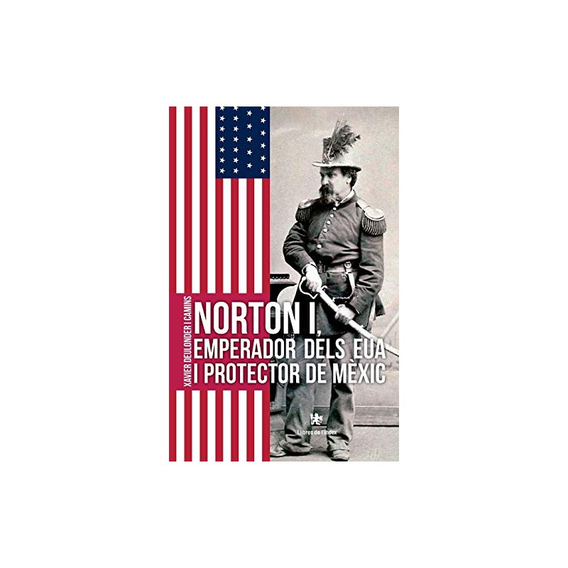 Norton i, emperador dels EUA i protector de Mèxic