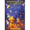Whimsytail Academy Book 2: The Secret of the Starwing Scroll