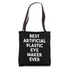 Best Artificial Plastic Eye Maker Ever Tote Bag