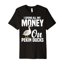 Pekin Duck Plush Pekin Duck Toys Stuffed Animal Pekin Ducks Premium T-Shirt