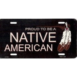 Smart Blonde LP-3828 Proud To Be A Native American Metal Novelty License Plate