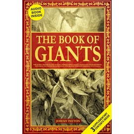 The Book of Giants: The Secret History in the Dead Sea Scrolls about Fallen Angels and Their Offspring. Exploring the Nephilim, Manichean, and Aramaic ... and Gnostic Gospels Bible Collection)