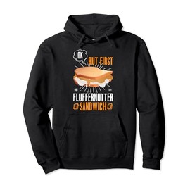 Funny Peanut Butter Sandwich Fluffernutter Quote Sweet Bread Pullover Hoodie