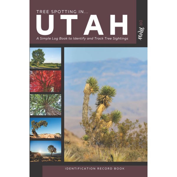 Tree Spotting in Utah Identification Record Book: A Companion Log