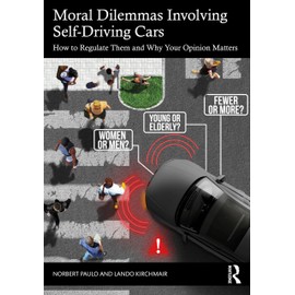 Moral Dilemmas Involving Self-Driving Cars: How to Regulate Them and Why Your Opinion Matters