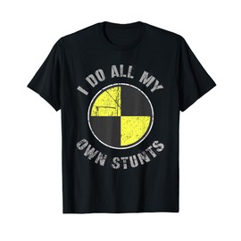 Crash Test Dummy I DO ALL MY OWN STUNTS Random Gravity Check T-Shirt