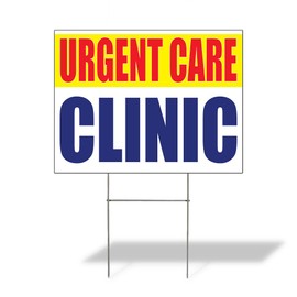 Weatherproof Yard Sign Urgent Care Clinic Advertising Printing White Lawn Garden 18x12 Inches 1 Side Print