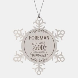 Bible Verse Foreman Christmas Ornament Gifts, to My Foreman for with God Nothing Shall be Impossible Foreman Gifts, Xmas Gifts for Foreman Snowflake Ornament Decorations