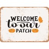 7 x 10 METAL SIGN - Welcome to Our Patch
