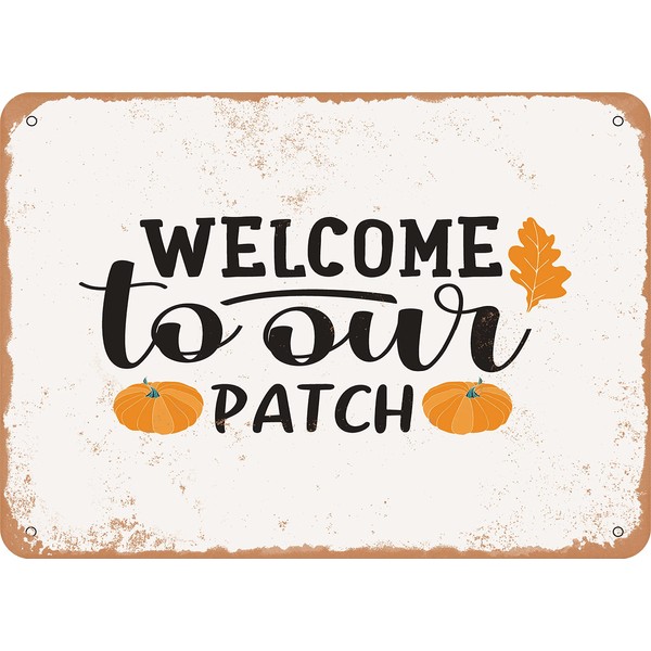 7 x 10 METAL SIGN - Welcome to Our Patch