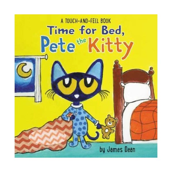 Time for Bed, Pete the Kitty: A Touch & Feel