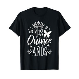 Sweet 15 Mexican Birthday Party Quinceanera Mis Quince Años T-Shirt