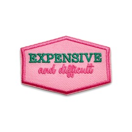 Expensive and Difficult Patch 3 Inches Iron On/Sew On Embroidered Applique Patch for Clothes Backpacks Hats, Embroidered Patch, Funny Quote Sarcastic DIY Accessories Gifts for Mom Friends Coworkers