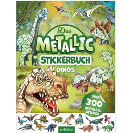 Das Metallic-Stickerbuch – Dinos: Über 300 Metallic-Sticker | Stickerheft mit glänzenden Folienstickern für Kinder ab 4