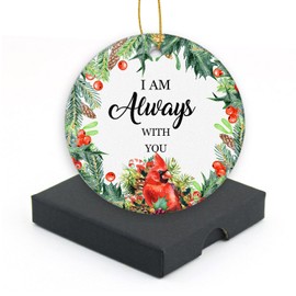 Red Cardinal Christmas Ornament Sympathy Gift I Am Always with You Christmas Tree Ornament Holidays Present 3inch Round Ceramic Ornament Ornament Xmas Present Gift Box