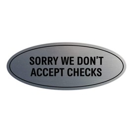 Signs ByLITA Oval Sorry WE Don't Accept Checks Sign (Brushed Silver) - Large