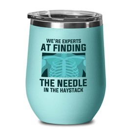 Radiologist Teal Edition Wine Tumbler 12oz - we're experts at - Radiology Technician Humor Xray Sonographer Rad Tech Doctor MRI Technician