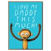 "I Love My Daddy This Much!" Cute Dad Birthday or