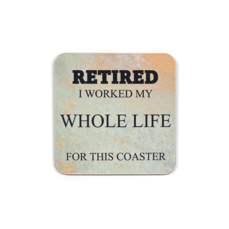 Retirement Gift Novelty Coaster - Fun Message and Unique Design