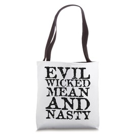 Evil Wicked Mean And Nasty Gothic Quote Tote Bag