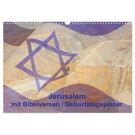 Jerusalem mit Bibelversen/Geburtstagsplaner (Wandkalender 2026 DIN A3 quer), CALVENDO Monatskalender: Jerusalem, die ewige Hauptstadt mit Bibelversen. (CALVENDO Kunst)
