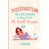 Postpartum: The Expectations & Reality of the Fourth Trimester