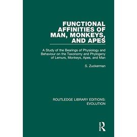 Functional Affinities of Man, Monkeys, and Apes