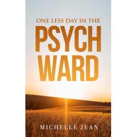 One Less Day in the Psych Ward