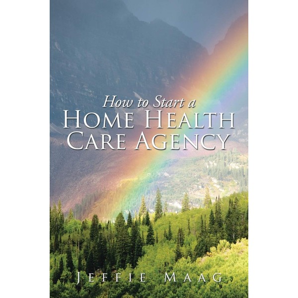 How to Start a Home Health Care Agency