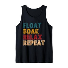 Float Soak Relax Repeat River Tubing Tank Top