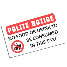 1 x Sticker Polite Notice No Food or Drink to be Consumed in this Taxi Vehicle Hygiene Warning Sign Car Cab Health and Safety Security Risk Notice Protection Landscape Label 125mm x 75mm FC