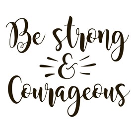 Christian Quote Be Strong and Courageous Vinyl Sticker Decals (Pack of 2) for Car Bumper Window Laptop Tablet Phone (12" x 9.8", Black)