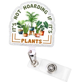 It’s Not Hoarding If It’s Plants Nurse Badge Reel, Funny Retractable Badge Holder for Nurses, Teachers, Students, CNA, Healthcare Workers, Cute Alligator Clip ID Badge Reel Nursing Accessory