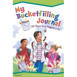 My Bucketfilling Journal: 30 Days to a Happier Life