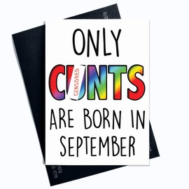 September Funny Rude Birthday Card Only Cunts are Born in Month of The Year Husband Boyfriend Uncle Best Friend Cards Funny Birthday Card C*nt Cards PC197