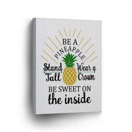 Be A Pineapple Stand Tall Wear a Crown Be Sweet On Inside Quote Canvas Print Tropical Art Decorative Art Wall Decor - Ready to Hang -%100 Made in The USA-12x8